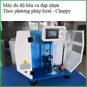 Máy đo độ bền va đập nhựa - hướng dẫn cách sử dụng (2 phương pháp) 11 Máy đo độ bền va đập nhựa thep phương pháp izod, chappy