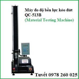 Máy đo độ bền lực kéo đứt QC-513 / QC-508 (Material Testing Machine)
